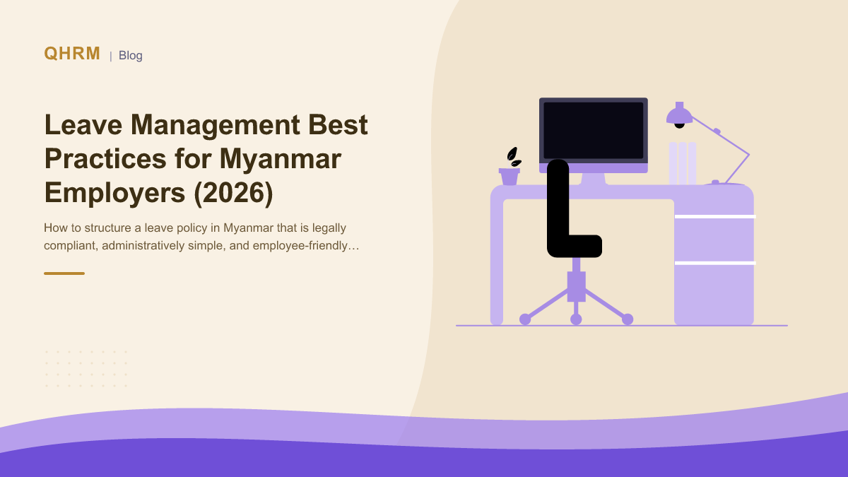 Leave Management Best Practices for Myanmar Employers (2026)