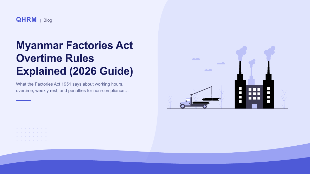 Myanmar Factories Act Overtime Rules Explained (2026 Guide)