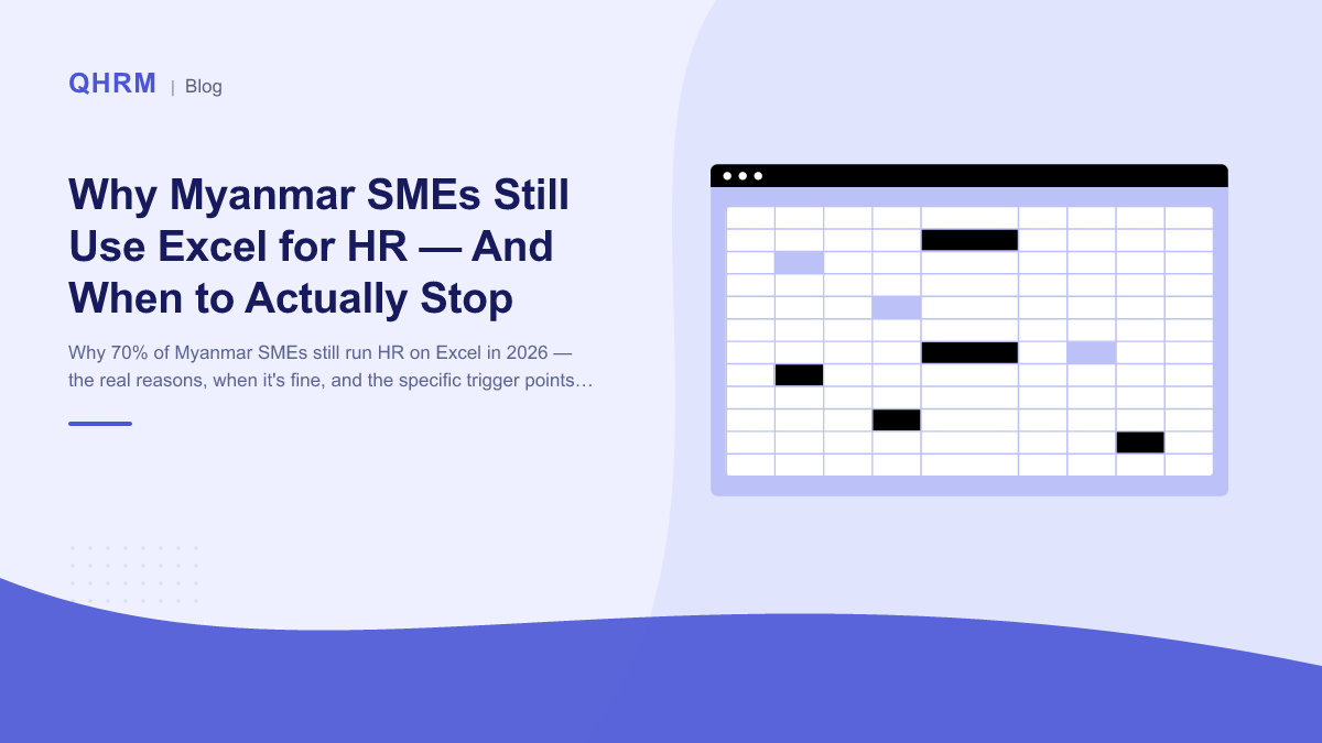 Why Myanmar SMEs Still Use Excel for HR — And When to Actually Stop